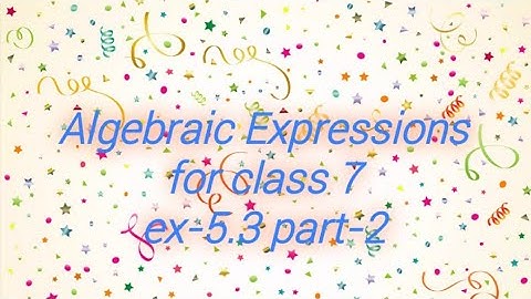 Algebraic Expressions  for class 7 chapter-5| ex-5.3| part-2 pc mathematic tutor
