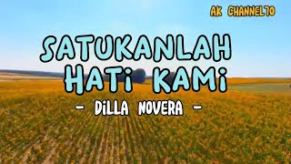 Satukanlah Hati Kami - Dian Piesesha ||Cover by Dilla Novera ( Lirik )