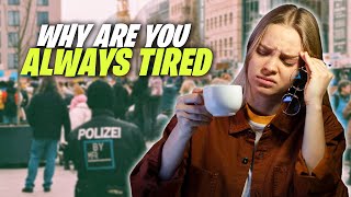 Why Are You Always Tired?