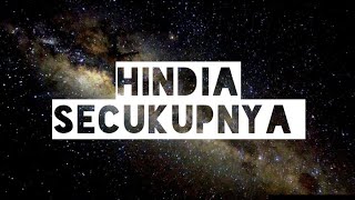 HINDIA - SECUKUPNYA ( LIRIK )