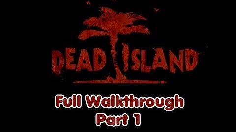 Dead Island Full Walkthrough - Part 1 - The Prologue  (Xbox 360, 720p HD)