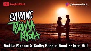 Sayang Terima Kasih || Lirik Musik || Andika Mahesa \u0026 Dodhy ft Eren Hill