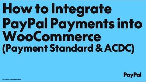 How to Integrate PayPal Payments into WooCommerce