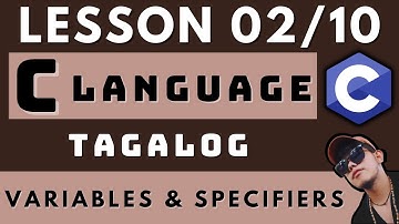 C PROGRAMMING LANGUAGE - LESSON 2 | VARIABLES & SPECIFIERS | CODING AND PROGRAMMING TAGALOG