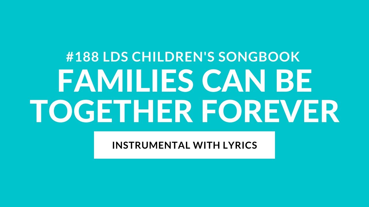 188 Families Can Be Together Forever Instrumental With Lyrics 188 Families Can Be Together Forever Instrumental With Lyrics