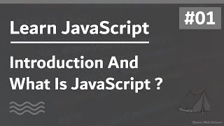 Learn JavaScript In Arabic 2021 - #001 - Introduction And What Is JavaScript ?