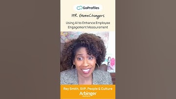 HR GameChangers by GoProfiles | Using AI to Enhance Employee Engagement Measurement