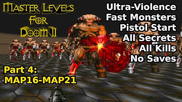 Master Levels for Doom II - Part 4: MAP16-MAP21 (Fast Ultra-Violence 100%)