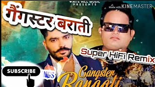 Gangster barati raju punjabi remix DJ song 2020 new Hard bass song 2020
