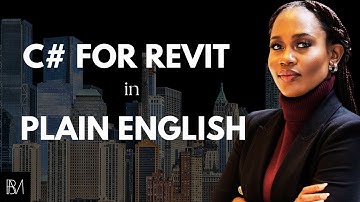 Breaking down C# Coding with the Revit API in Plain English!