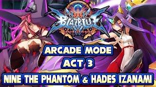 BlazBlue: Central Fiction PS4 (1080p) - Nine the Phantom & Hades Izanami Arcade Act 3 BlazBlue: Central Fiction PS4 (1080p) - Nine the Phantom & Hades Izanami Arcade Act 3