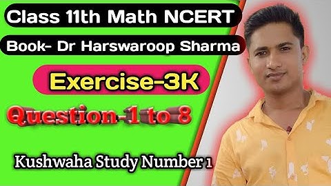 Class 11th math dr harswaroop sharma chapter 3|| exercise 3K || Question 1 to8 |dr harswaroop sharma