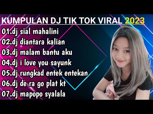 DJ TIK TOK VIRAL TERBARU 2023 - REMIX FULL BASS DJ SIAL MAHALINI class=