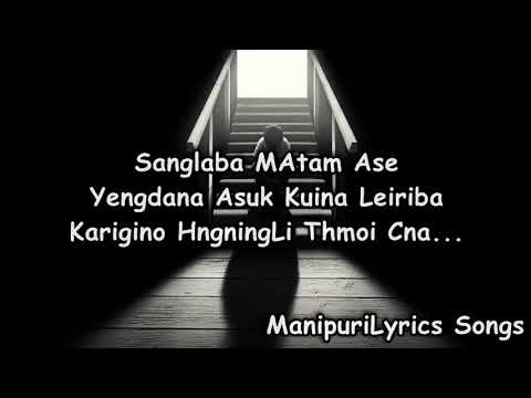 Manipuri Sad Lyrics SongsKhanglaroiXed Lee