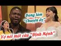 CeeJay Hết Hồn vì CÂU NÓI ĐỊNH MỆNH của Vợ khi đang làm "Chuyện Ấy" | Trai Châu Phi cưới Vợ Việt