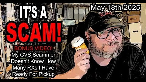 IT'S A SCAM! BONUS VIDEO! My CVS Scammer Doesn't Know How Many RXs I Have Ready For Pickup