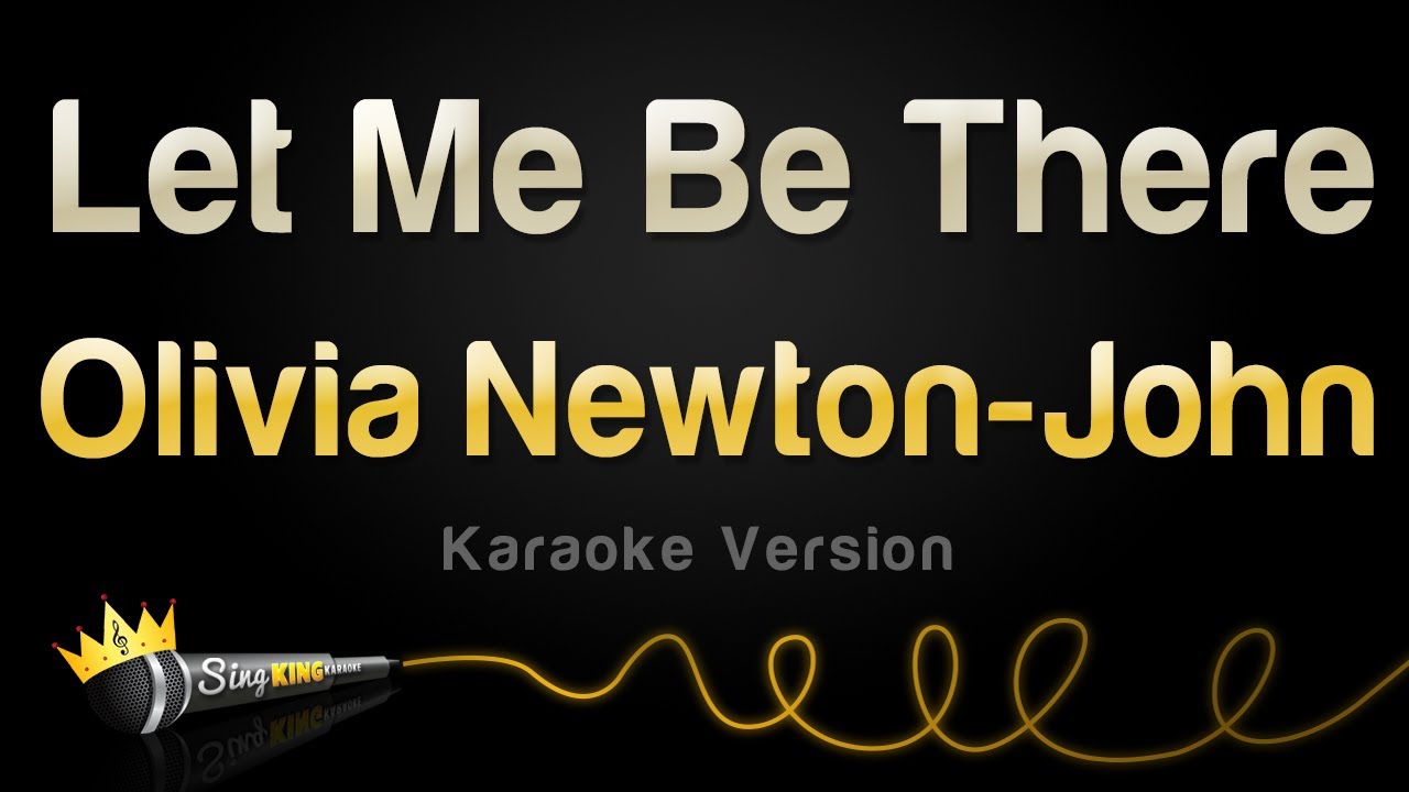 Olivia Newton John   Let Me Be There Karaoke Version