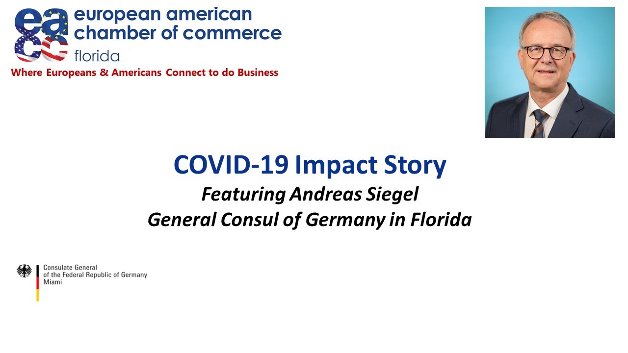 Covid 19 Impact Story Andreas Siegel Consul General Of Germany In Florida Eacc Sw France
