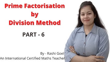 What is Prime Factorisation | Division Method | By- Rashi Goel