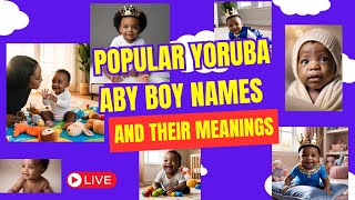 Popular Yoruba Baby Boy Names and Their Meanings | Yoruba Names explained| Yoruba culture