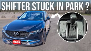 Shifter Stuck in Park - Mazda CX-5 (2017-2021)