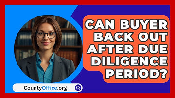 Can Buyer Back Out After Due Diligence Period? - CountyOffice.org