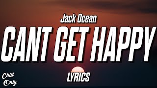 Video thumbnail of "Jack Ocean - can't get happy (Lyrics)"