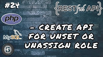 CREATING API TO UNSET OR UNASSIGN THE ROLE | PHP BLOG USING APIs EPISODE - 24