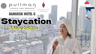 Pullman Bangkok Hotel G | Staycation for 3 days/2 nights KruJaa's Summer Holiday วันหยุดฤดูร้อนครูจา