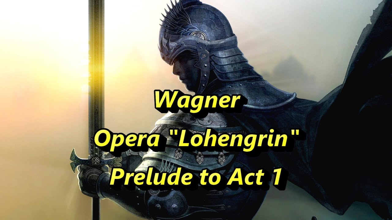 ワーグナー『ローエングリン~第1幕への前奏曲』Wagner:Opera ” Lohengrin ” Prelude to Act 1
