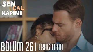 Sen Çal Kapımı 26.Bölüm Fragmanı