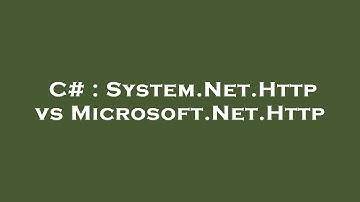 C# : System.Net.Http vs Microsoft.Net.Http