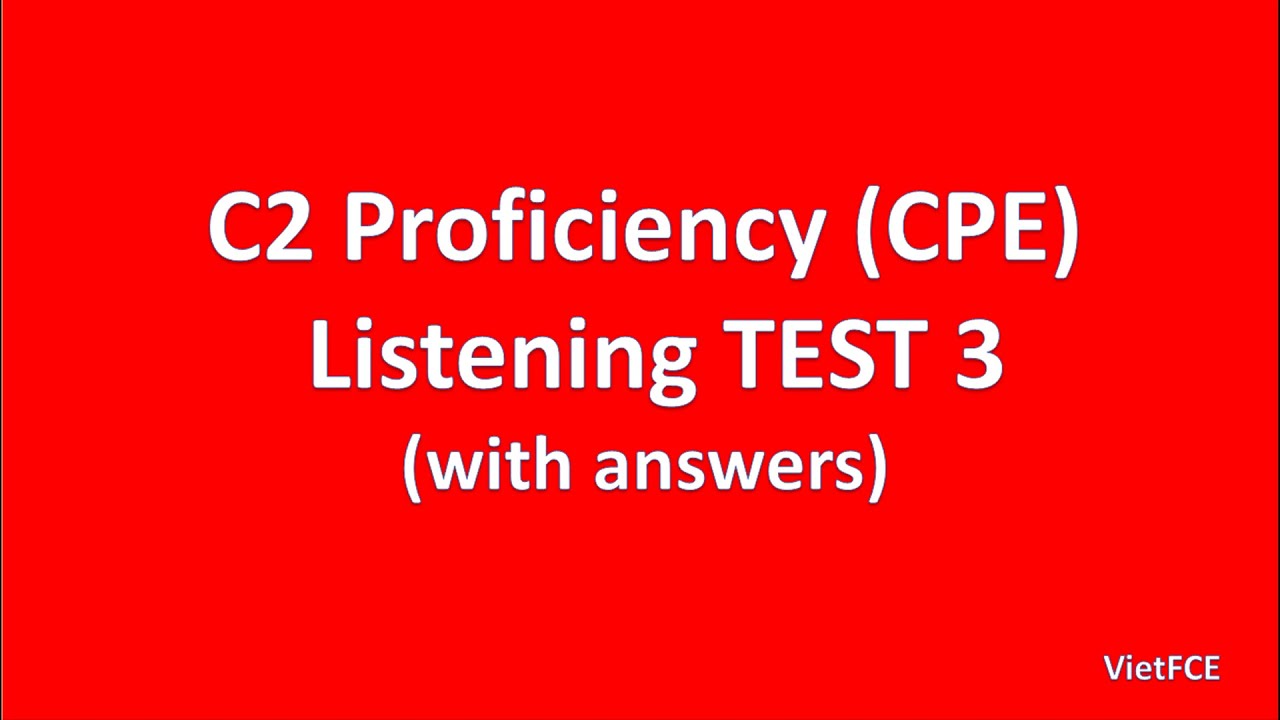 C2 Proficiency (CPE) Listening Test 3 with answers