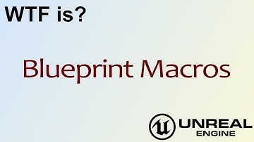 WTF Is? Blueprint Macro in Unreal Engine 4