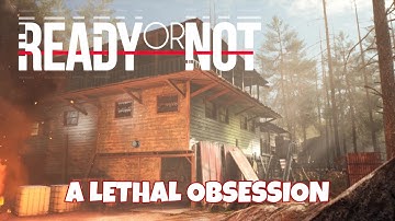 Ready or Not - A Lethal Obsession Mission (No Commentary Gameplay)