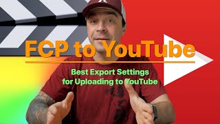 Best Final Cut Pro Export Settings For Youtube
