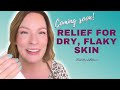 Help for flaky skin is on the way