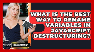 What Is The Best Way To Rename Variables In JavaScript Destructuring? - JavaScript Toolkit