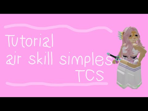 [TCS] Tutorial air skill simples para mobiles