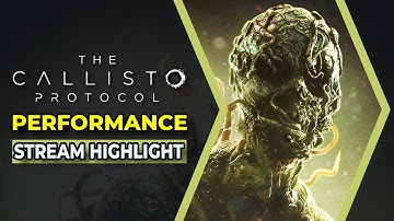 Callisto Protocol Performance (stream highlight)