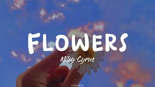 Flowers || Miley Cyrus (Lyrics)