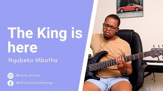 Nqubeko Mbatha - The King is here | Bass Cover