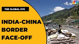 India-China Border Face-Off, Troops To Disengage From Gogra-Hotsprings The Global Eye
