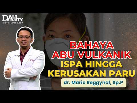 Jangan Anggap Remeh! Abu Vulkanik Bisa Rusak Paru-Paru Permanen? | Bincang Sehati DAAI TV
