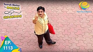 Taarak Mehta Ka Ooltah Chashmah - Episode 1113 - Full Episode