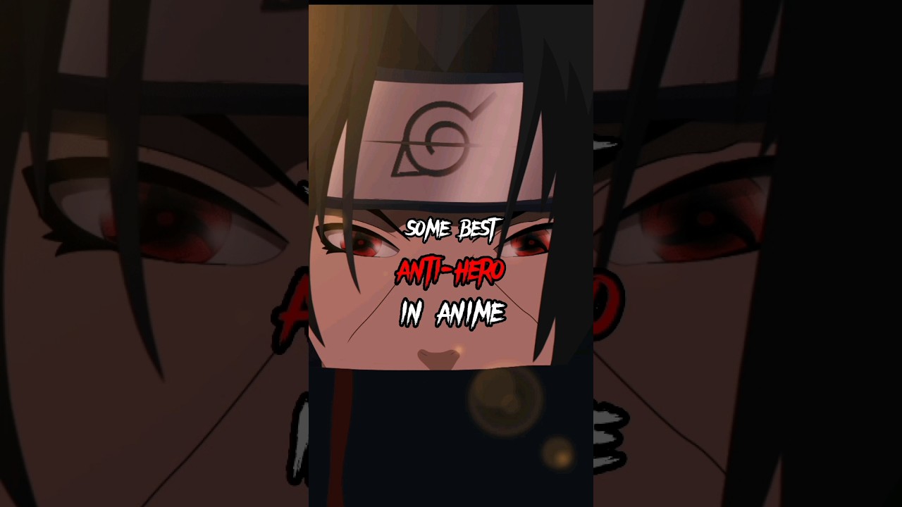 Some Best Anti - Hero In Anime 