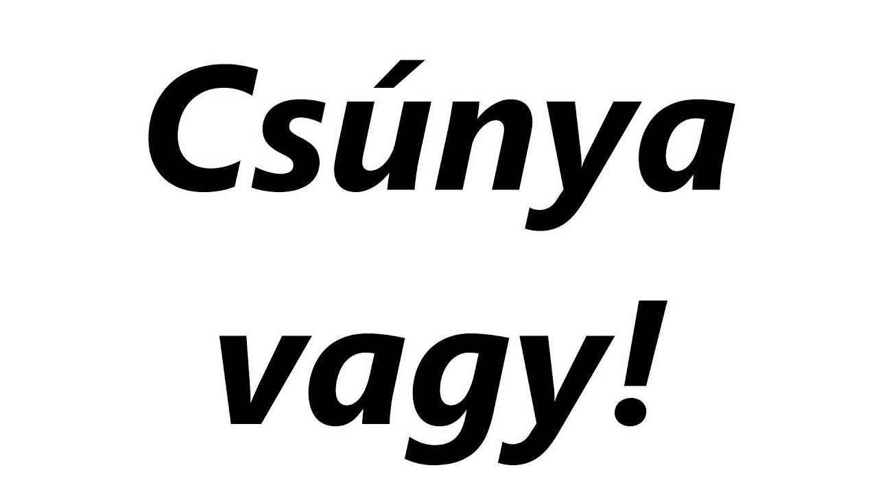 CSÚNYA VAGY COLOS22!!!