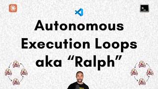 Autonomous Execution Loops (Codename: Ralph)