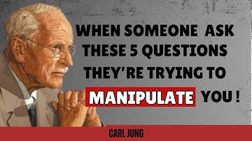 When Someone Asks You These 5 Questions, They’re Trying to Manipulate You - STAY ALERT | Carl Jung