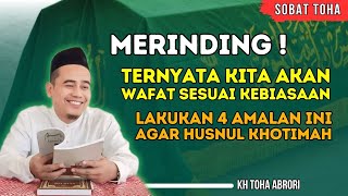 WAJIB TAU‼️ Rahasia Husnul Khotimah yang Jarang Disadari! KH Toha Abrori